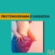 Proteinograma em Pacientes Caquéticos