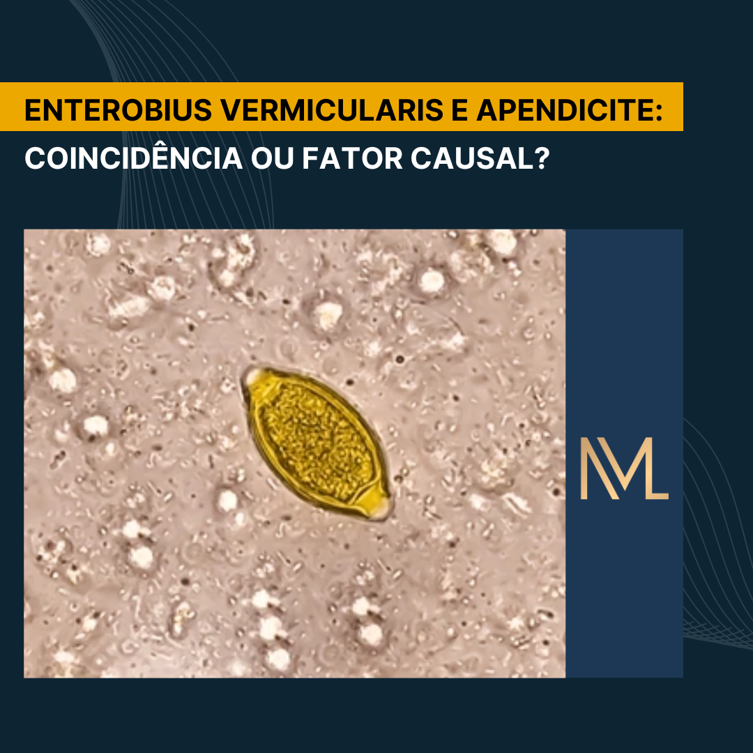 Enterobius vermicularis e apendicite: coincidência ou fator causal? - INML